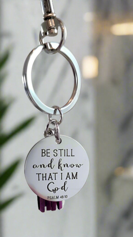 Keychain - Be still and know that I am God